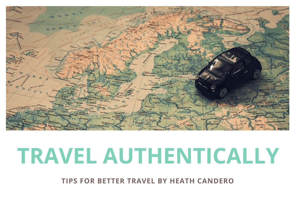 Heath Candero: Travel Authentically