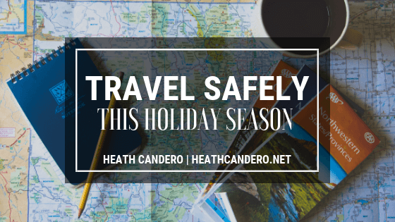 Travel Safely This Holiday Season | Heath Candero
