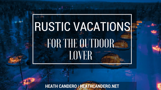heath candero rustic vacations