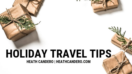 Holiday Travel Tips | Heath Candero